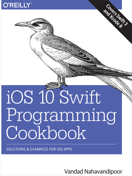 Title details for iOS 10 Swift Programming Cookbook by Vandad Nahavandipoor - Available